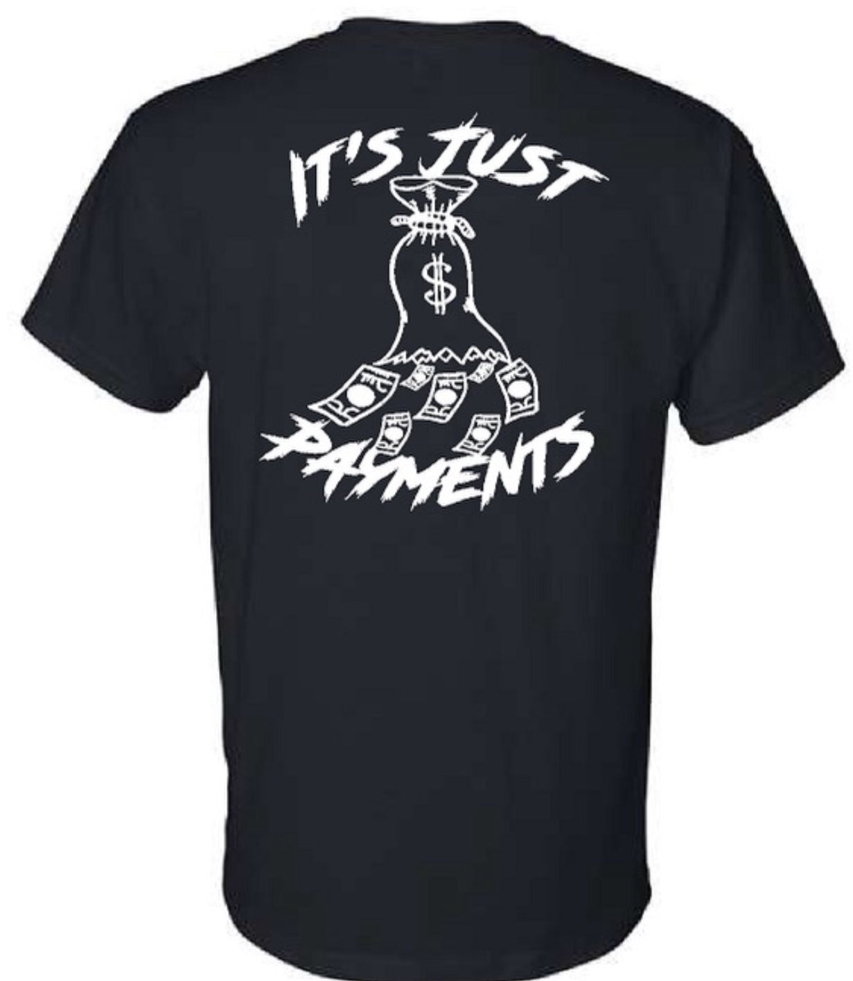 It's Just Payments Shirt